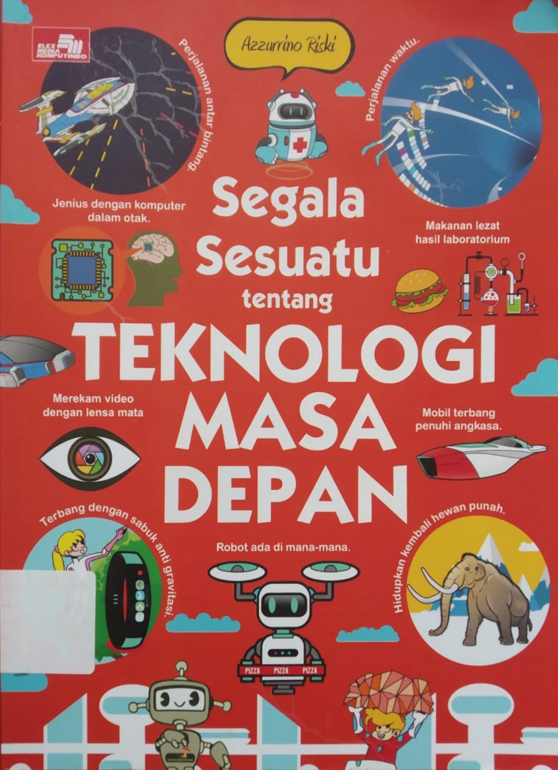 Segala Sesuatu Tentang Teknologi Masa Depan