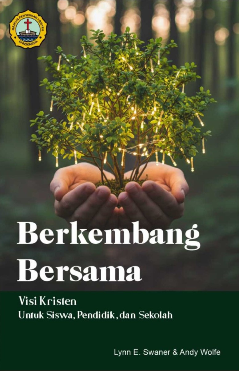 Berkembang Bersama : Visi Kristen untuk Siswa, Pendidikan dan Sekolah