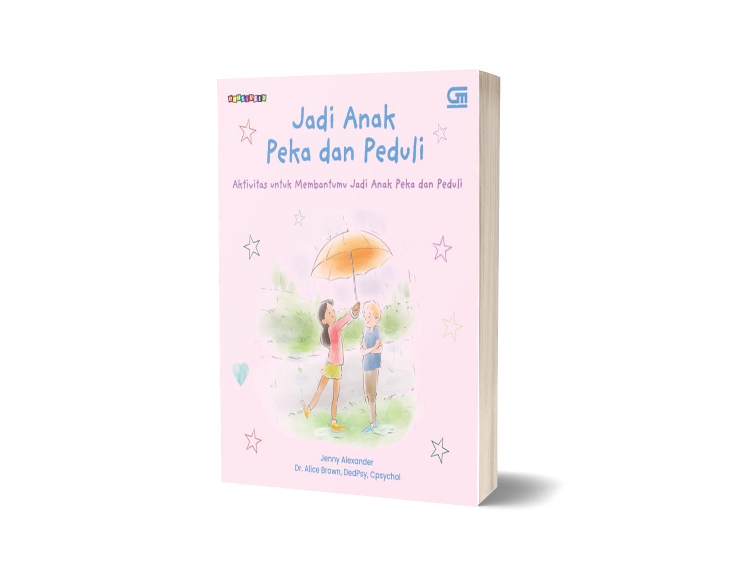 Jadi Anak Peka dan Peduli : Aktivitas untuk Membantumu Jadi Anak Peka dan Peduli