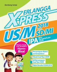 Erlangga X-Press 2018 US/M 2018 untuk SD/MI : Ilmu Pengetahuan Alam