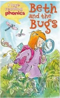 Beth and The Bugs : I Love Reading Phonics