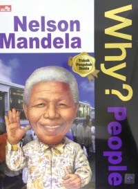 Why? People : Nelson Mandela