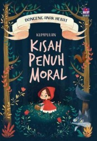 Dongeng Anak Hebat : Kumpulan Kisah Penuh Moral