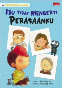 Ibu Tidak Mengerti Perasaanku