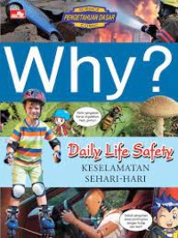 Why? Keselamatan Sehari-Hari-Daily Life Safety