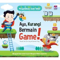 Ayo, Kurangi Bermain Game!