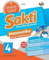 Siswa Aktif Berprestasi (SAKTI) Matematika 4 untuk SD/MI Kelas IV Berdasarkan Kurikulum 2013 Revisi
