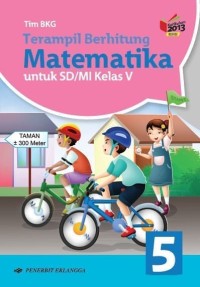 Terampil Berhitung Matematika untuk SD/MI Kelas V Berdasarkan Kurikulum 2013 Revisi