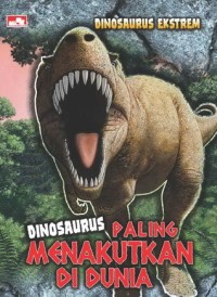 Dinosaurus Paling Menakutkan Di Dunia