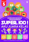 Super 100! Aku Juara Kelas SD/MI Kelas 5