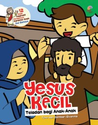Yesus Kecil: Teladan bagi Anak-Anak