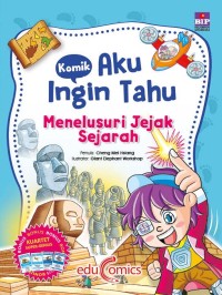 Komik Aku Ingin Tahu: Menelusuri Jejak Sejarah