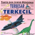 Tanya dan Jawab Mengenai : Terbesar dan Terkecil