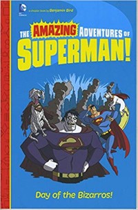 The Amazing Adventures of Superman! : Day of the Bizarros