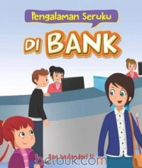 Pengalaman Seruku di Bank