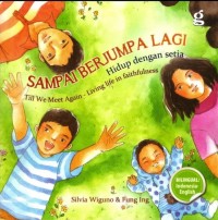 Sampai berjumpa lagi-hidup dengan setia=Till we meet again-living in faithfulness