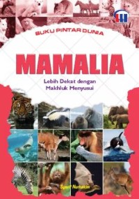 Buku Pintar Dunia: Mamalia lebih dekat dengan makhluk menyusui