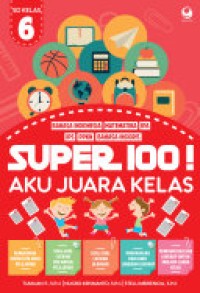 SUPER 100! AKU JUARA KELAS 6