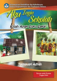 Aku Ingin Sekolah: Kisah Anak Suku Sakai