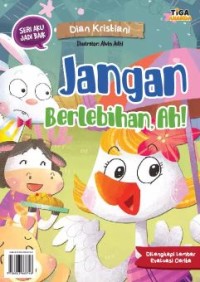 Jangan Berlebihan, Ah!: Seri Aku Jadi Baik