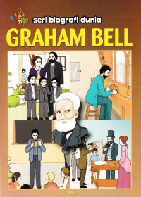 Seri Biografi Dunia : Graham Bell