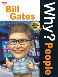 Why? People: Bill Gates