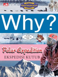 Why ? Ekspedisi Kutub : Polar Expedition