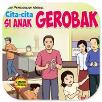 Cita-Cita Si Anak Gerobak: Komik Seri Pendidikan Moral