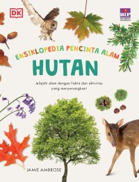 Hutan : Jelajah alam dengan fakta dan aktivitas yang menyenangkan!
