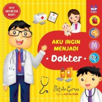 Aku Ingin Menjadi : Dokter