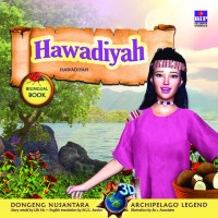 Dongeng 3D Nusantara : Hawadiyah