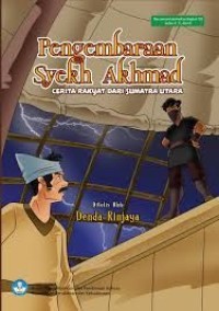 Pengembaraan Syekh Akmad : Cerita Rakyat Sumatera Utara