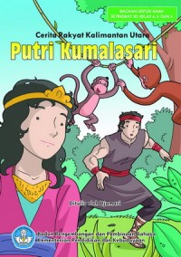 Putri Kumalasari : Cerita Rakyat Kalimantan Utara
