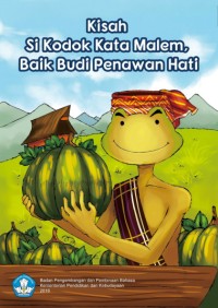 Si Kodok Kata Malem, Baik Budi Penawan Hati : Cerita Rakyat Sumatera Utara