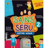Sains Seru untuk Anak : 2