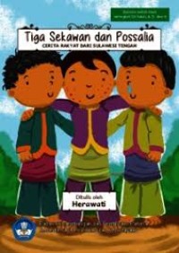 Tiga Sekawan dari Possalia : Cerita Rakyat Sulawesi Tengah