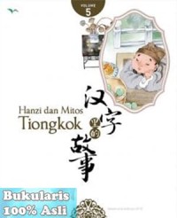 Hanzi dan Mitos Tiongkok Volume 5