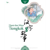 Hanzi dan Mitos Tiongkok Volume 7