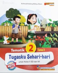 Tugasku Sehari-hari : Tematik 2 Tema 3 untuk Kelas II SD dan MI