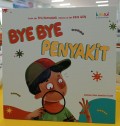 Bye Bye Penyakit
