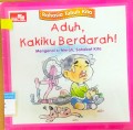 Aduh, Kakiku Berdarah!: Mengenal si Merah, Sahabat Kita