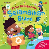 Buku Pertamaku: Selamatkan Bumi