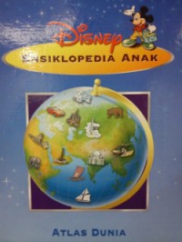 Disney Ensiklopedia Anak: Atlas Dunia