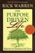 Hidup yang digerakkan oleh tujuan : The purpose driven life