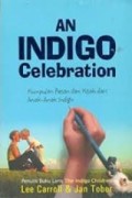 An Indigo Celebration : Kumpulan pesan dan kisah dari Anak-Anak Indigo
