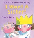 A Little Princes Story: I want a sister!