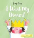 A Little Princes Story: I want my dinner!