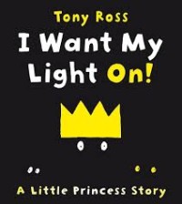 A Little Princes Story: I. want my light on!