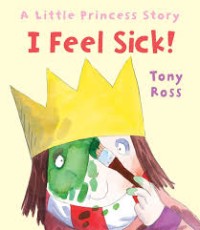 A Little Princes Story: I feel sick!