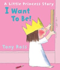 A Little Princes Story: I want to be!